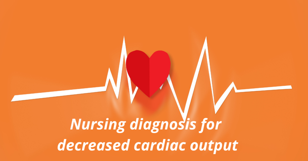 nursing-diagnosis-for-decreased-cardiac-output-student-guide