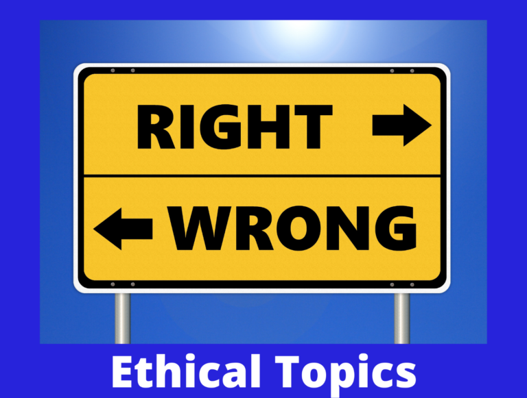 Top 150 Ethical Topics for 2021